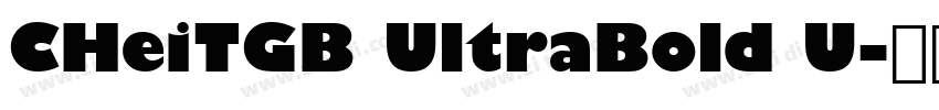 CHeiTGB UltraBold U字体转换 CHeiTGB UltraBold U字体转换